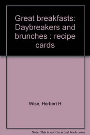 Great breakfasts: Daybreakers and brunches : recipe cards