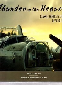 Thunder in the Heavens: Classic Aircraft of World War II