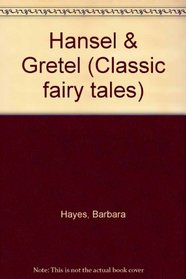 Hansel  Gretel (Classic fairy tales)