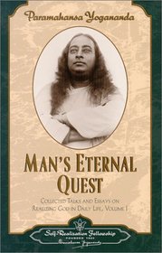 Man's Eternal Quest: Collected Talks and Essays on Realizing God in Daily Life (Collected Talks and Essays)