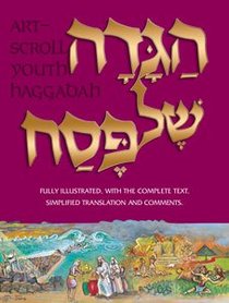 The Artscroll Youth Haggadah (ArtScroll mesorah series)