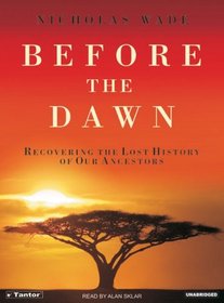 Before the Dawn: Recovering the Lost History of Our Ancestors