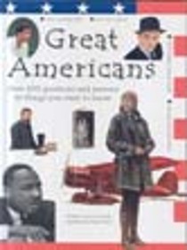 Great Americans: Over 100 Questions and answers to theings you want to know