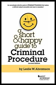 A Short and Happy Guide to Criminal Procedure (Short & Happy Guides)