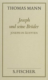 Joseph und seine Brder, 4 Bde., Bd.3, Joseph in gypten