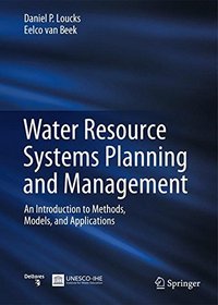 Water Resource Systems Planning and Management: An Introduction to Methods, Models, and Applications