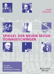 Spiegel der neuen Musik, Donaueschingen: Chronik, Tendenzen, Werkbesprechungen (German Edition)