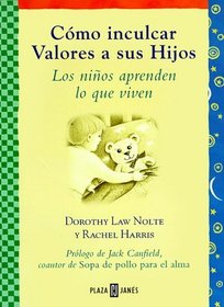 Como Incular Valores a Sus Hijos: Los Minos Aprenden Lo Que Viven (Spanish Edition)