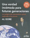 Una verdad incomoda para futuras generaciones/ An Inconvenient Truth: Los Peligros Del Calentamiento Global Explicados a Los Jovenes (Libertad Y Cambio) (Spanish Edition)