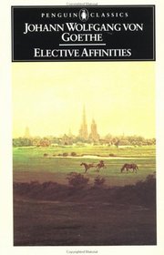 Elective Affinities (Penguin Classics)