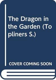 The Dragon in the Garden (Topliners)