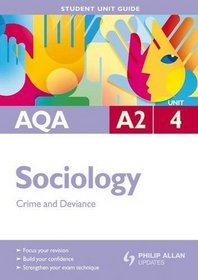 Crime & Deviance: Aqa A2 Sociology Student Guide Unit 4 (Student Unit Guides)
