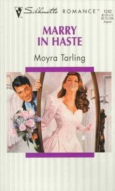 Marry in Haste (Silhouette Romance, No 1242)
