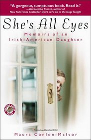 She's All Eyes : Memoirs of an Irish-American Daughter