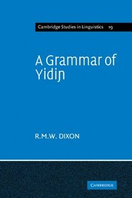 A Grammar of Yidin (Cambridge Studies in Linguistics)