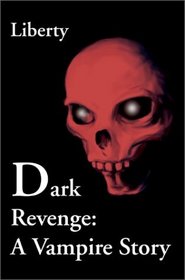 Dark Revenge: A Vampire Story
