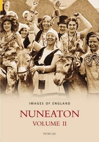 Nuneaton: Vol 2 (Images of England): 2 (Images of England)