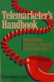 Telemarketer's Handbook: Professional Tactics and Strategies for Instant Results
