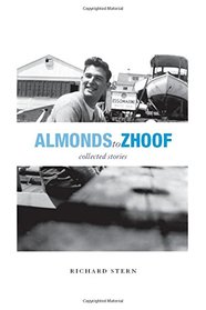 Almonds to Zhoof: Collected Stories