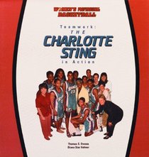 Teamwork: The Charlotte Sting in Action (Owens, Tom, Women's Professional Basketball.)