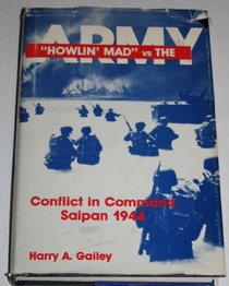 Howlin' Mad Vs. the Army : Conflict in Command, Saipan 1944