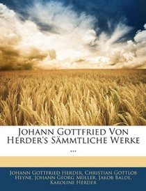 Johann Gottfried Von Herder's Smmtliche Werke ... (German Edition)