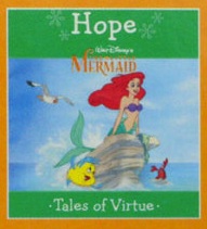 Hope Walt Disney's The Little Mermaid (Tales of Virtue)