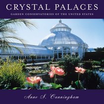 Crystal Palaces, American Garden Conservatories