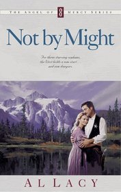Not By Might (Angel of Mercy, Bk 8)