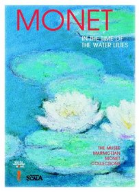 Monet - In the Time of the Waterlilies ( The Musee Marmottan Monet Collections)