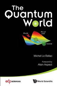 Quantum World, The: Foreword by Alain Aspect