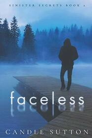 Faceless (Sinister Secrets)