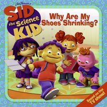 Sid the Science Kid: Why Are My Shoes Shrinking?