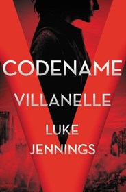 Codename Villanelle (Villanelle, Bks 1-4) (Killing Eve, Bk 1)