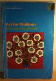 Schooling in the Middle Years: Art for Children (Basic Books in Education)