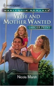 Wife and Mother Wanted (Harlequin Romance, No 3906) (Larger Print)