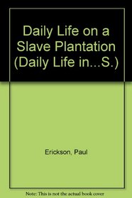 Daily Life in a Plantation House (Daily Life)
