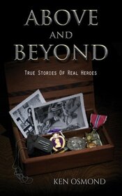 Above And Beyond: True Stories of Real Heroes