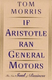 If Aristotle Ran General Motors