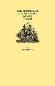 Ships From Ireland To Early America, 1623-1850