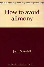 How to avoid alimony;: A survival kit for husbands,