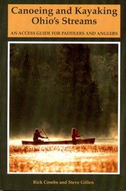 Canoeing and Kayaking Ohio's Streams: An Access Guide for Paddlers and Anglers (Backcountry Guides)
