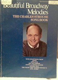 Beautiful Broadway Melodies -- The Charles Strouse Songbook: Piano/Vocal/Chords