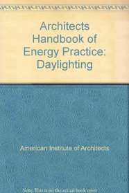 Architects Handbook of Energy Practice: Daylighting
