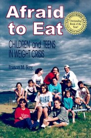 Afraid to Eat: Children and Teens in Weight Crisis