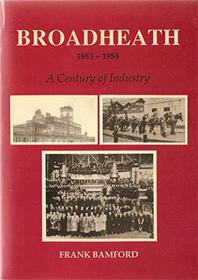 Broadheath, 1885-1985