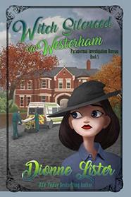 Witch Silenced in Westerham (Paranormal Investigation Bureau Cosy Mystery)