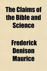 The Claims of the Bible and Science