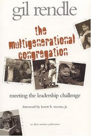 Multigenerational Congregations: Meeting the Leadership Challenge