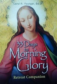 33 Days to Morning Glory: Retreat Companion
